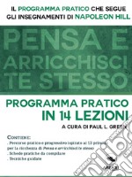 Pensa e arricchisci te stesso programma praticoProgramma pratico in 14 lezioni. E-book. Formato EPUB ebook