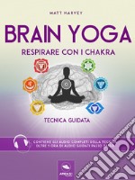 Brain Yoga. Respirare con i chakra: Tecnica guidata. E-book. Formato EPUB ebook