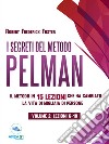 I segreti del metodo Pelman vol. 2 (lezioni 6-10): Il metodo in 15 lezioni che ha cambiato la vita di migliaia di persone. E-book. Formato EPUB ebook di Robert Frederick Foster