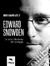 Edward Snowden: La voce silenziosa del coraggio. E-book. Formato EPUB ebook di Andrea Lattanzi Barcelò