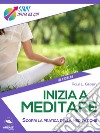 Inizia a meditare: Scopri la pratica della meditazione. E-book. Formato EPUB ebook di Paul L. Green