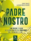 Padre Nostro: Comprendere e vivere il significato più profondo della preghiera di Gesù. E-book. Formato EPUB ebook di Raymond Charles Barker