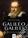 Galileo Galilei: L’anima della rivoluzione. E-book. Formato EPUB ebook di Paolo Beltrami