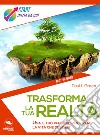 Trasforma la tua realtà: Usa il tuo pensiero per vivere la vita che desideri. E-book. Formato EPUB ebook di Paul L. Green