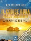 Il codice Huna nelle religioni: Il segreto della sapienza hawaiana nei testi delle tradizioni religiose. E-book. Formato EPUB ebook di Max Freedom Long