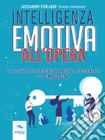 Intelligenza emotiva all’opera: La chiave per gestire in modo intelligente le emozioni. E-book. Formato EPUB ebook