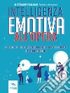 Intelligenza emotiva all’opera: La chiave per gestire in modo intelligente le emozioni. E-book. Formato EPUB ebook di Alessandro D’Orlando