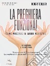 La preghiera funziona!: Come pregare in modo perfetto. E-book. Formato EPUB ebook