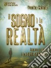 Il sogno è la realtà: Impara a usare i tuoi sensi spirituali. E-book. Formato EPUB ebook