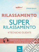 Rilassamento. Super-rilassamento: 4 tecniche guidate. E-book. Formato EPUB ebook