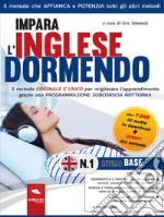 Impara l’inglese dormendo. Livello Base – 1: Grammatica e Sintassi – Parole e Frasi – Verbi. E-book. Formato EPUB ebook