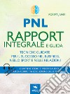 Rapport integrale e guida: Tecniche guidate per il successo nel business, nello sport, nelle relazioni. E-book. Formato EPUB ebook