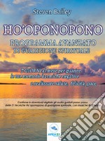 Ho’oponopono: programma avanzato di guarigione spirituale7 giorni al mese per guarire le tue memorie karmiche negative e realizzare salute, felicità, pace. E-book. Formato EPUB ebook