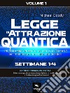 Legge di Attrazione Quantica Volume 1Settimane 1-4. E-book. Formato EPUB ebook