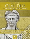 Claudio L’imperatore improbabile. E-book. Formato EPUB ebook