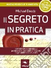 Il Segreto in pratica - Edizione 202050 esercizi per iniziare subito a usare il Segreto in ogni ambito della tua vita. E-book. Formato EPUB ebook