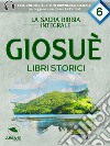 La Sacra Bibbia - Libri storici - Giosuè. E-book. Formato EPUB ebook di a cura di Area51 Publishing