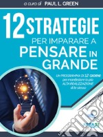 12 strategie per imparare a pensare in grande. E-book. Formato EPUB ebook