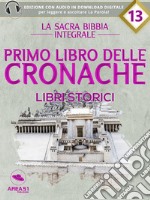 La Sacra Bibbia - Libri storici - Primo libro delle Cronache. E-book. Formato EPUB ebook