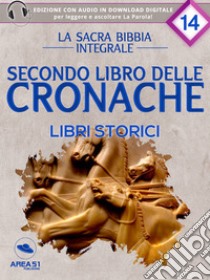 La Sacra Bibbia - Libri storici - Secondo libro delle Cronache. E-book. Formato EPUB ebook di a cura di Area51 Publishing