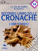 La Sacra Bibbia - Libri storici - Secondo libro delle Cronache. E-book. Formato EPUB ebook