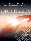 Immortalità5 capolavori per la tua trasformazione spirituale. E-book. Formato EPUB ebook