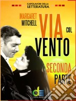 Via col vento - Seconda Parte. E-book. Formato EPUB