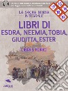 La Sacra Bibbia - Libri storici - Libri di Esdra, Neemia, Tobia, Giuditta, Ester. E-book. Formato EPUB ebook