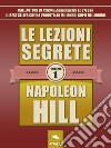 Le lezioni segrete - Volume 1. E-book. Formato EPUB ebook di Napoleon Hill