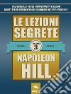 Le lezioni segrete - Volume 3. E-book. Formato EPUB ebook di Napoleon Hill