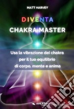 Diventa Chakra Master. E-book. Formato EPUB ebook