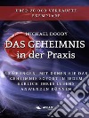 Das Geheimnis in der Praxis50 Übungen, mit denen Sie das Geheimnis sofort in jedem Bereich Ihres Lebens anwenden Können. E-book. Formato EPUB ebook