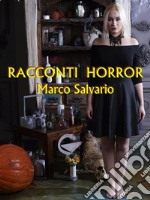 Racconti Horror. E-book. Formato PDF