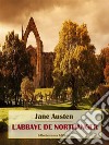 L&apos;Abbaye de Northanger. E-book. Formato EPUB ebook