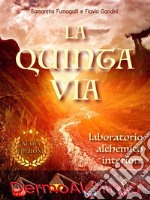 La quinta vialaboratorio alchemico interiore. E-book. Formato EPUB