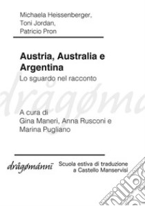 Austria, Australia e ArgentinaLo sguardo nel racconto. E-book. Formato EPUB ebook di Michaela Heissenberger