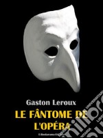 Le Fantôme de l&apos;Opéra. E-book. Formato EPUB ebook