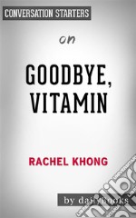 Goodbye, Vitamin: by Rachel Khong - Conversation Starters. E-book. Formato EPUB ebook