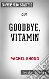 Goodbye, Vitamin: by Rachel Khong - Conversation Starters. E-book. Formato EPUB ebook