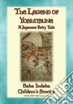 THE LEGEND OF YOSHITSUNE - A Japanese Legend: Baba Indaba’s Children's Stories - Issue 416. E-book. Formato EPUB ebook