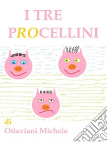 I tre procellini. E-book. Formato PDF ebook di Ottaviani Michele