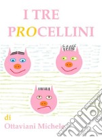 I tre procellini. E-book. Formato Mobipocket ebook