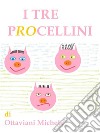 I tre procellini. E-book. Formato PDF ebook di Ottaviani Michele