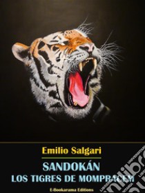 Sandokán. Los tigres de Mompracem. E-book. Formato EPUB ebook di Emilio Salgari