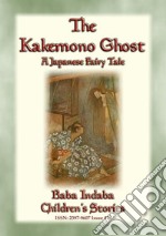 The KAKEMONO GHOST - A Japnese Fairy Tale: Baba Indaba’s Children's Stories - Issue 418. E-book. Formato EPUB ebook