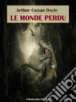 Le monde perdu. E-book. Formato EPUB ebook