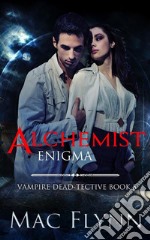 Alchemist Enigma (Vampire Dead-tective Book 5). E-book. Formato EPUB ebook