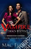 Vampire Dead-tective (Vampire Dead-tective Book 1). E-book. Formato Mobipocket ebook