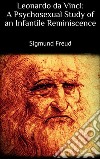 Leonardo da Vinci: A Psychosexual Study of an Infantile Reminiscence. E-book. Formato EPUB ebook