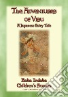 THE ADVENTURES OF VISU - A Japanese Rip-Van-Winkle Tale: Baba Indaba’s Children's Stories - Issue 419. E-book. Formato PDF ebook